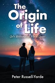 The Origin of Life : God's Relationship With Man In Genesis cover image