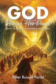 God Rescues His People : Birth Of Nation According To Exodus cover image