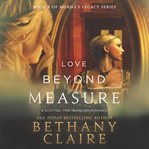Love beyond measure : a Scottish time traveling romance cover image