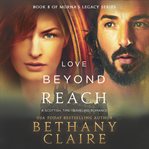Love beyond reach : a Scottish, time-traveling romance cover image