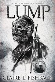 Lump : a collection of short stories cover image