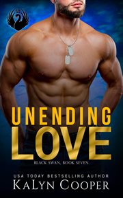 Unending Love: Alex & Katlin: Second Chance Military Romance : Alex & Katlin cover image