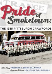 Pride of Smoketown : the 1935 Pittsburgh Crawfords cover image