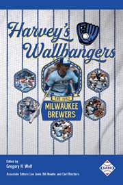 Harvey's Wallbangers : the 1982 Milwaukee Brewers cover image