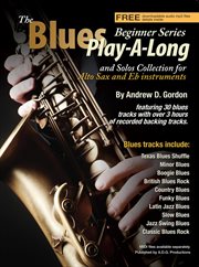 The blues play-a-long and solos collection for eb (alto) sax beginner series cover image