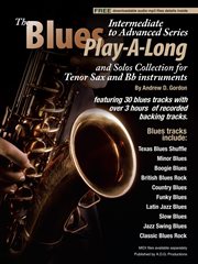 Blues play-a-long and solos collection for tenor sax and bb instruments intermediate-advanced level cover image