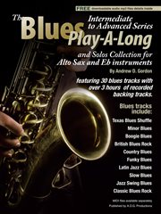 Blues play-a-long and solos collection for alto sax and eb instruments intermediate-advanced level cover image