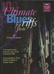 100 ultimate blues riffs for flute : a comprehensive guide to some of the best blues riffs for flute cover image