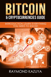 Bitcoin & cryptocurrencies guide. Introduction Learn Everything You Need To Know! cover image