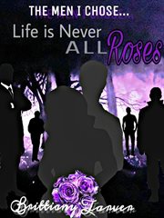 The men i chose....life is never all roses cover image