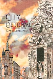 City of betrayal : an Isandor novel cover image