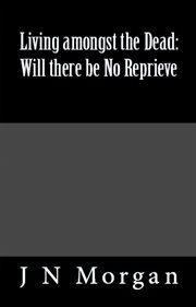 Living amongst the dead: will there be no reprieve cover image