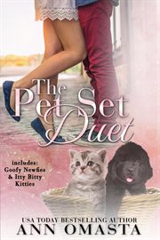 The Pet Set Duet : Goofy Newfies & Itty Bitty Kitties cover image