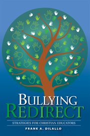 Bullying redirect. Strategies for Christian Educators cover image