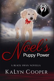 Noel's puppy power : a sweet Christmas black swan novella cover image