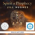 Spirit of prophecy. Crime Mystery With a Paranormal and Sci-Fi Twist cover image