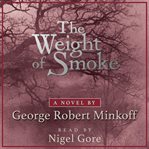 The weight of smoke : a novel cover image