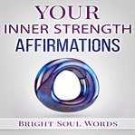 Your inner strength affirmations cover image