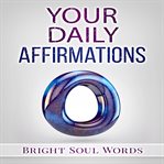 Your daily affirmations cover image