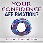 Your confidence affirmations cover image