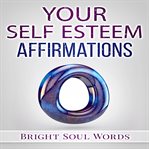 Your self esteem affirmations cover image