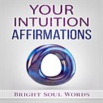 Your intuition affirmations cover image