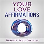 Your love affirmations cover image