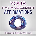 Your time management affirmations cover image