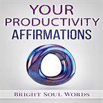 Your productivity affirmations cover image