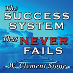 The success system that never fails cover image