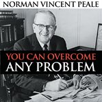 You can overcome any problem : an action manual cover image