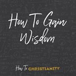 How to gain wisdom cover image