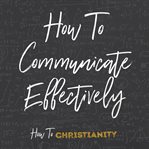 How to communicate effectively cover image