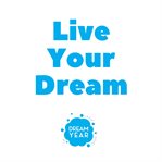 Live your dream cover image
