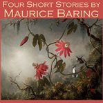 Four Short Stories by Maurice Baring cover image