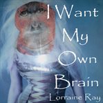 I want my own brain cover image