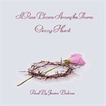 A rose blooms among the thorns cover image