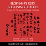 Beginning reiki, beginning healing cover image