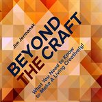 Beyond the craft. What You Need to Know to Make a Living Creatively! cover image