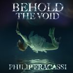 Behold the void cover image