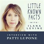 Little known facts: patti lupone cover image