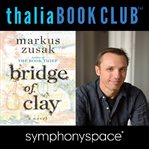 Bridge of clay thalia book club: markus zusak cover image