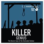 Killer genius. The Bizarre Case of the Homicidal Scholar cover image