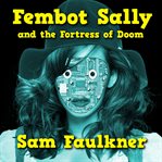 Fembot sally and the fortress of doom cover image
