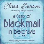 A case of blackmail in Belgravia cover image