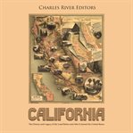 California: the history and legacy of the land before and after it joined the united states cover image