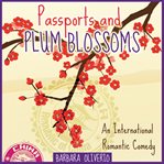 Passports and plum blossoms : an international romantic comedy cover image