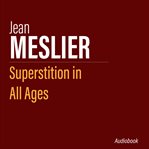 Superstition in all ages cover image