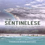 The sentinelese. The History of the Uncontacted People on North Sentinel Island cover image