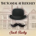 The Scandal at Bletchley cover image